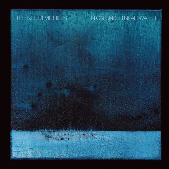 The Kill Devil Hills album In on under near Water