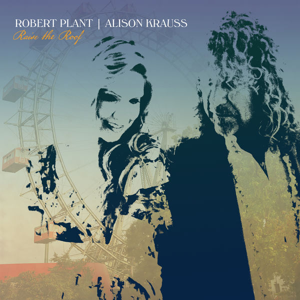 Robert Plant Alison Krauss album Raise the Roof