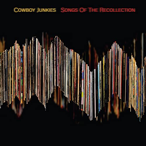 COWBOY JUNKIES Album Songs of The Recollection